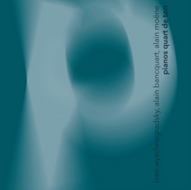 Ivan Wyschnegradsky/Alain Bancquart/Alain Moëne: Pianos Quart...