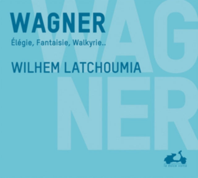 Wagner: Élégie/Fantaisie/Walkyrie..
