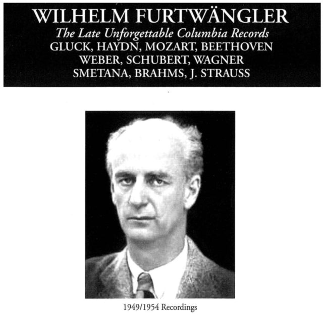 Wilhelm Furtwangler: The Late Unforgettable Columbia Records
