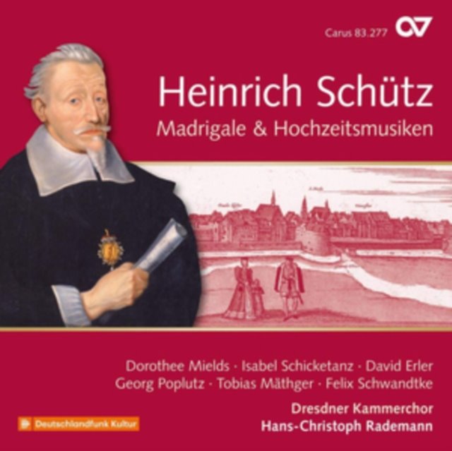 Heinrich Schütz: Madrigal & Hochzeitsmusiken