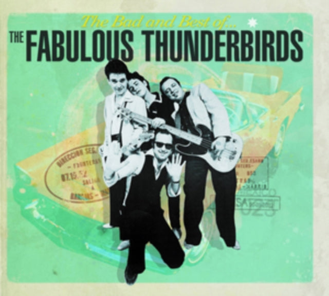 The Bad and Best of the Fabulous Thunderbirds
