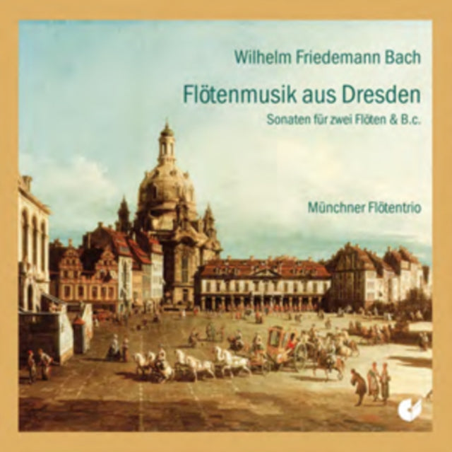 Wilhelm Friedemann Bach: Flotenmusik Aus Dresden