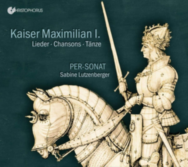 Kaiser Maximilian I.: Lieder/Chansons/Tänze