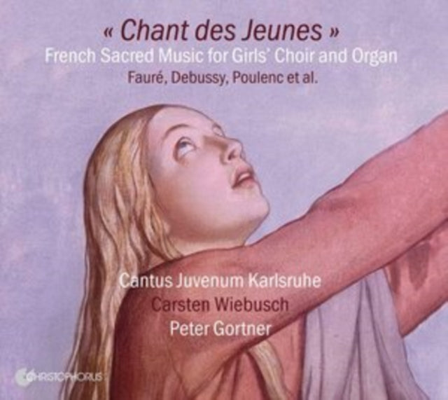 Chants Des Jeunes: French Sacred Music for Girls' Choir and Organ