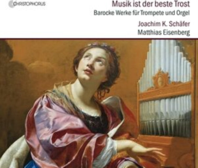 Musik Ist Der Beste Trost: Barocke Werke Für Trompete Und Orgel