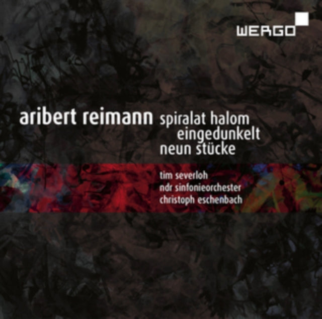 Aribert Reimann: Spiralat Halom/Eingedunkelt/Neun Stücke