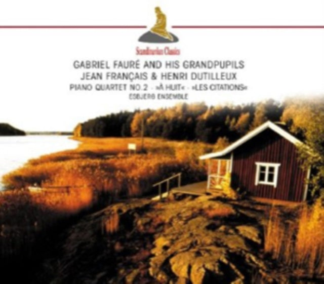 Gabriel Faure and His Grand Pupils Francais & Dutilleux