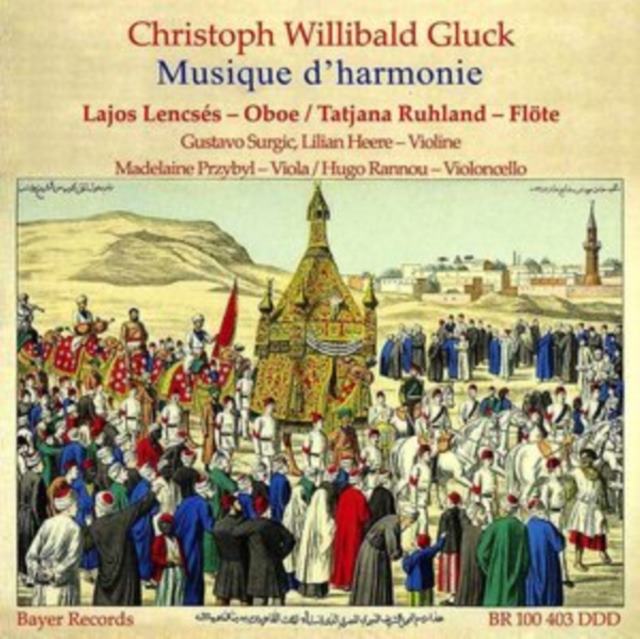 Christoph Willibald Gluck: Musique D'harmonie
