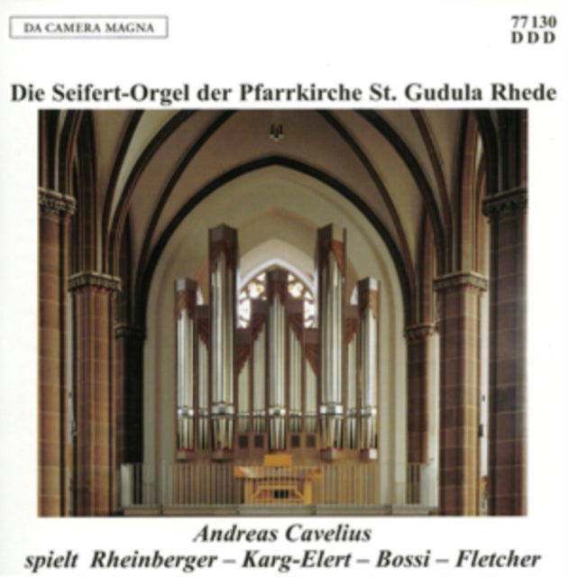 Andreas Cavelius Spielt Rheinberger/Karg-Elert/Bossi/Fletcher