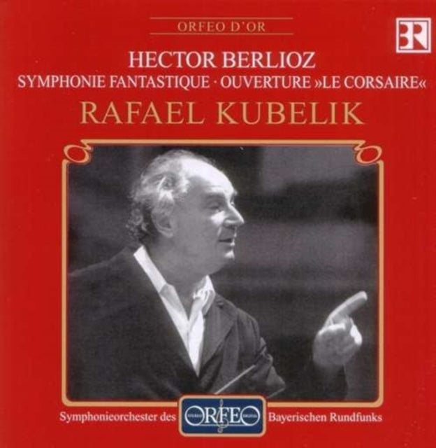 Symphonie Fantastique, Le Corsaire (Kubelik, Bavarian Rso)