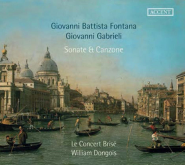 Giovanni Battista Fontana/Giovanni Gabrieli: Sonate & Canzone