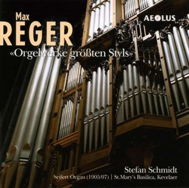 Great Organ Works of Max Reger (Basilika, Schmidt)