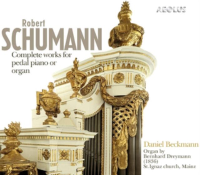Robert Schumann: Complete Works for Pedal Piano Or Organ