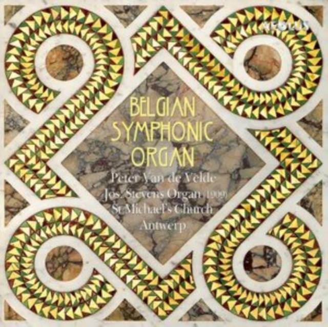 Peter Van De Velde: Belgian Symphonic Organ