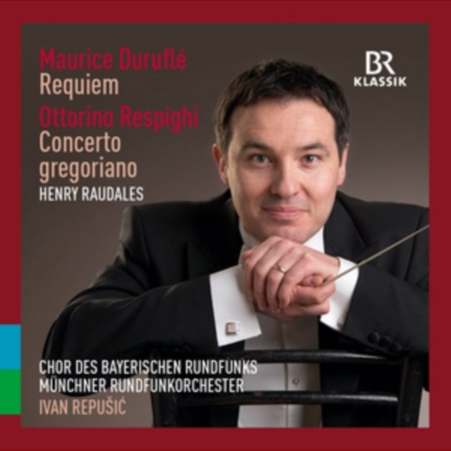 Maurice Duruflé: Requiem/Ottorino Respighi: Concerto Gregoriano