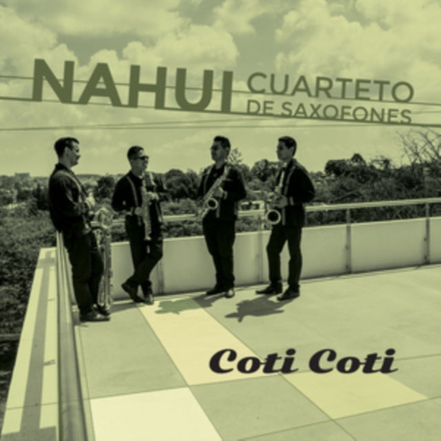 Nahui Cuarteto De Saxofones: Coti Coti