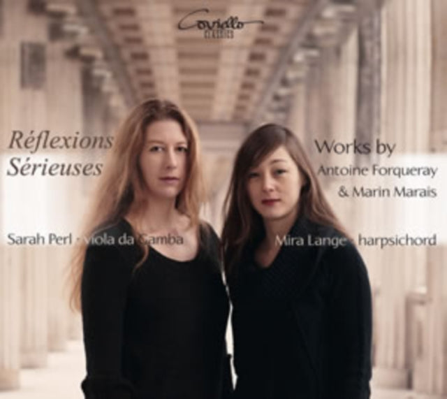 Réflexions Sérieuses: Works By Antoine Forqueray & Marin Marais
