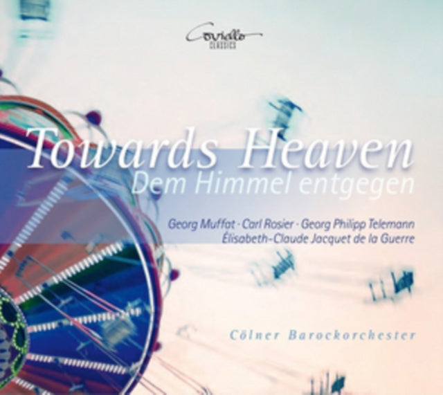 Cölner Barockorchester: Towards Heaven