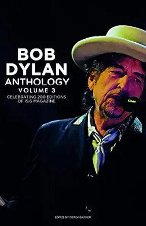 Bob Dylan Anthology Vol. 3: Celebrating The 200th Isis Edition Hardcover