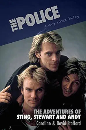 The Police: Every Little Thing - The Adventures Of Sting. Stewart And Andy