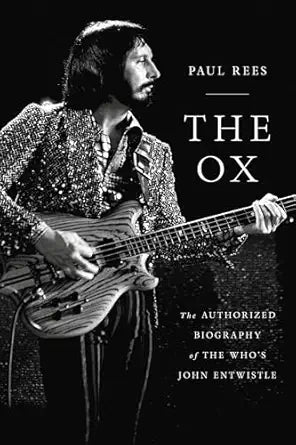 The Ox. The Authorized Biography Of The Whos John Entwistle Hardback Book