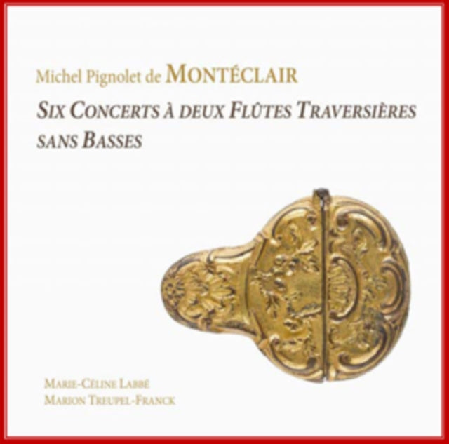 Michel Pignolet De Montéclair: Six Concerts a Deux Flûtes...