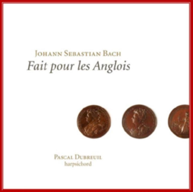 Johann Sebastian Bach: Fait Pour Les Anglois
