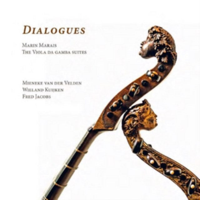 Marin Marais: Dialogues - The Viola Da Gamba Suites