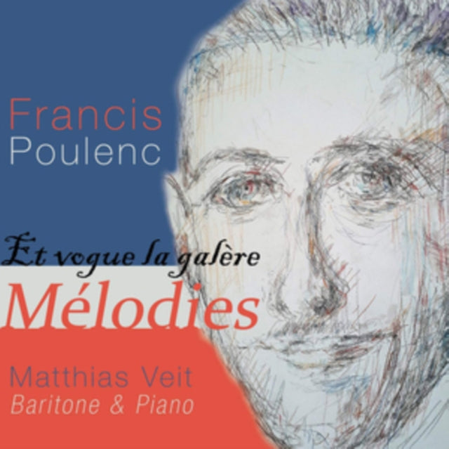 Francis Poulenc: Et Vogue La Galére Mélodies