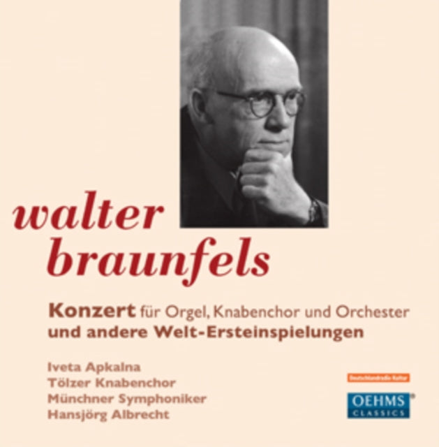 Walter Braunfels: Konzert Fur Orgel, Knabenchor Und Orchester...