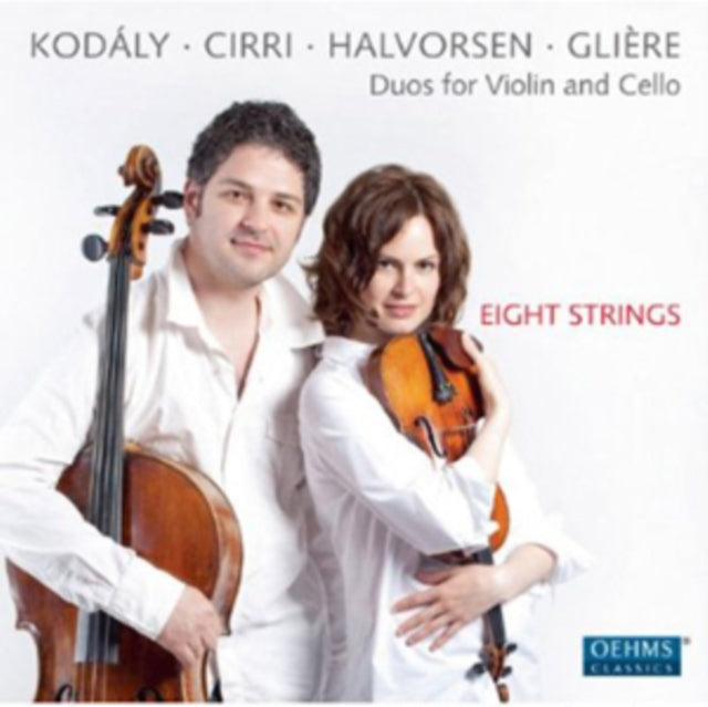 Kodaly/Cirri/Halvorsen/Gliere: Duos for Violin and Cello