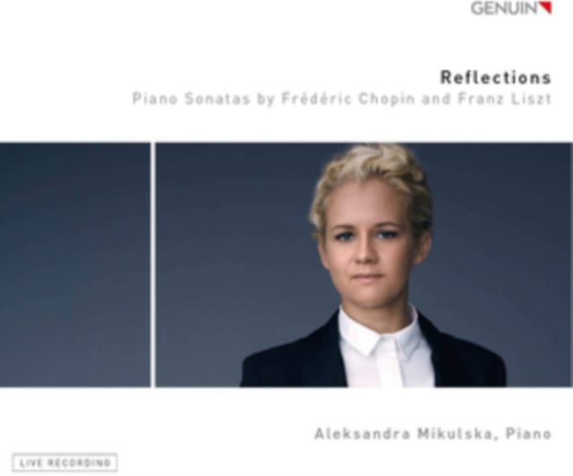 Reflections: Piano Sonatas By Frédéric Chopin and Franz Liszt