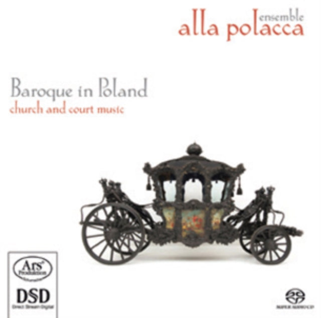 Alla Polacca: Baroque in Poland - Church and Court Music