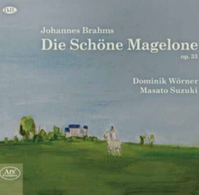 Johannes Brahms: Die Schone Magelone