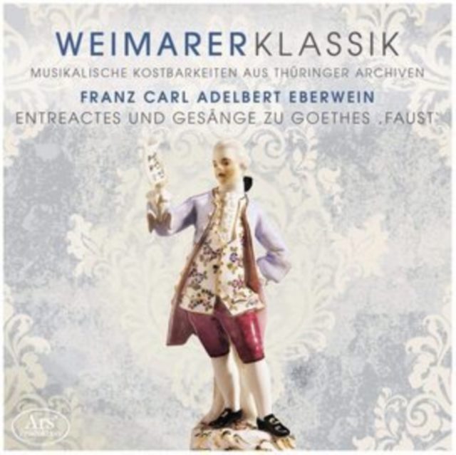 Franz Carl Adelbert Eberwein: Weimarer Klassik