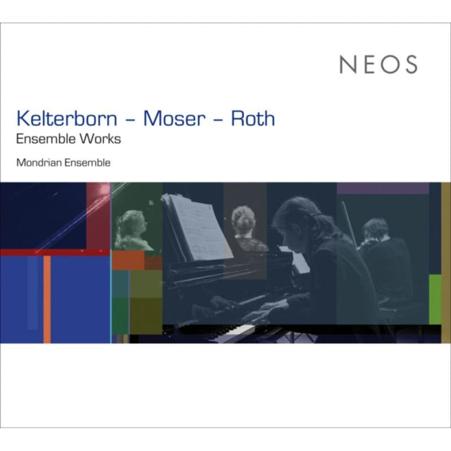 Kelterborn/Moser/Roth: Ensemble Works