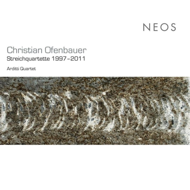 Christian Ofenbauer: Streichquartette 1997-2011