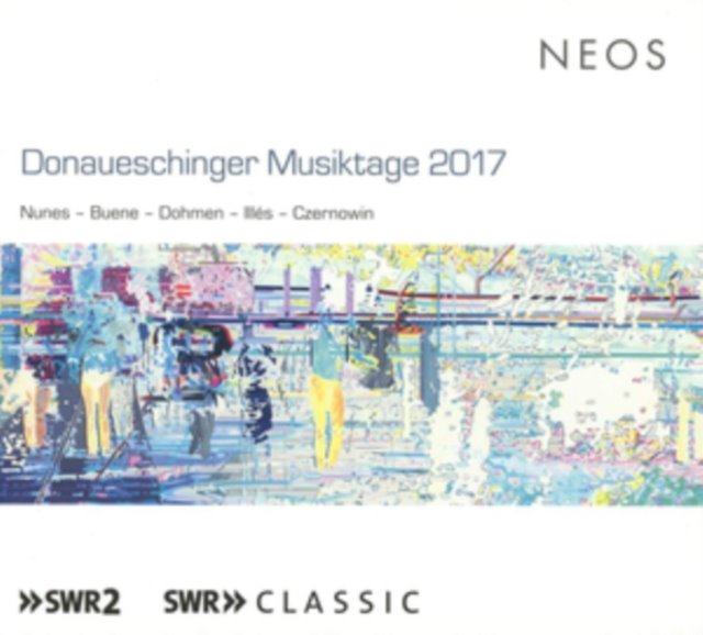 Donaueschingen Musiktage 2017: Nunes/Buene/Dohmen/Illes/Czernowin