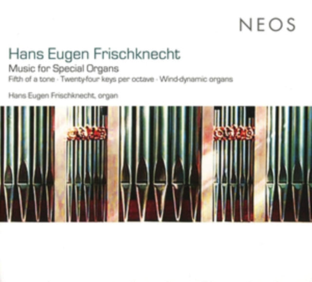 Hans Eugen Frischknecht: Music for Special Organs