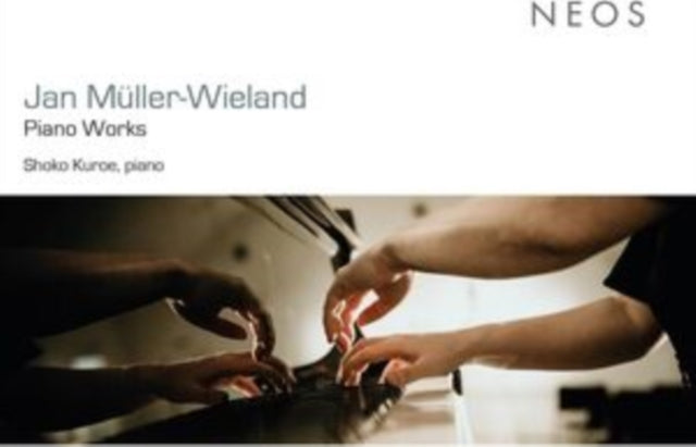Jan Müller-Wieland: Piano Works