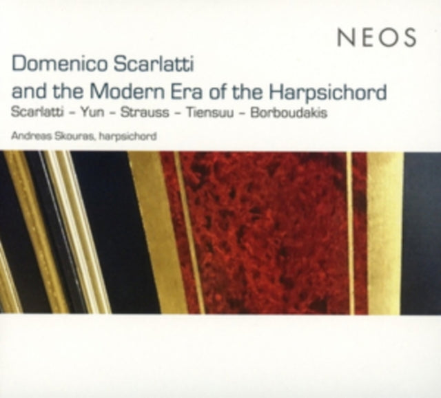 Domenico Scarlatti: And the Modern Era of the Harpsichord