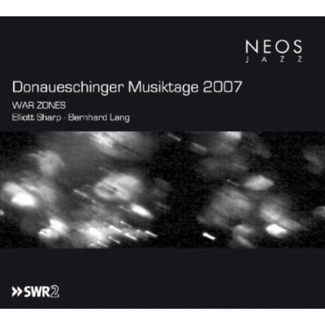 War Zones Donaueschinger Musiktage 2007