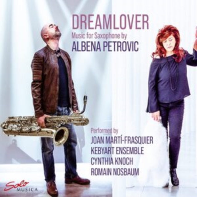 Dreamlover: Music for Saxophone By Albena Petrovic