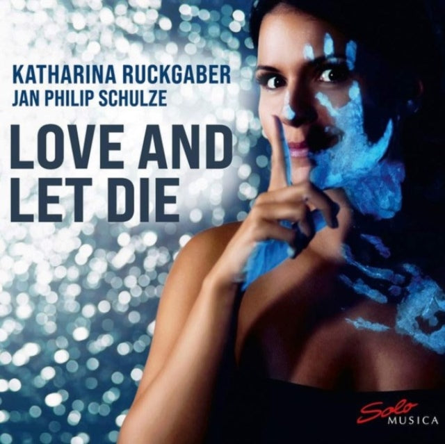 Katharina Ruckgaber/Jan Philip Schulze: Love and Let Die