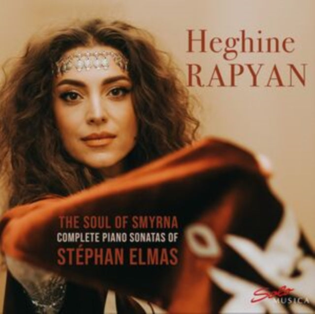 The Soul of Smyrna: Complete Piano Sonatas of Stéphan Elmas