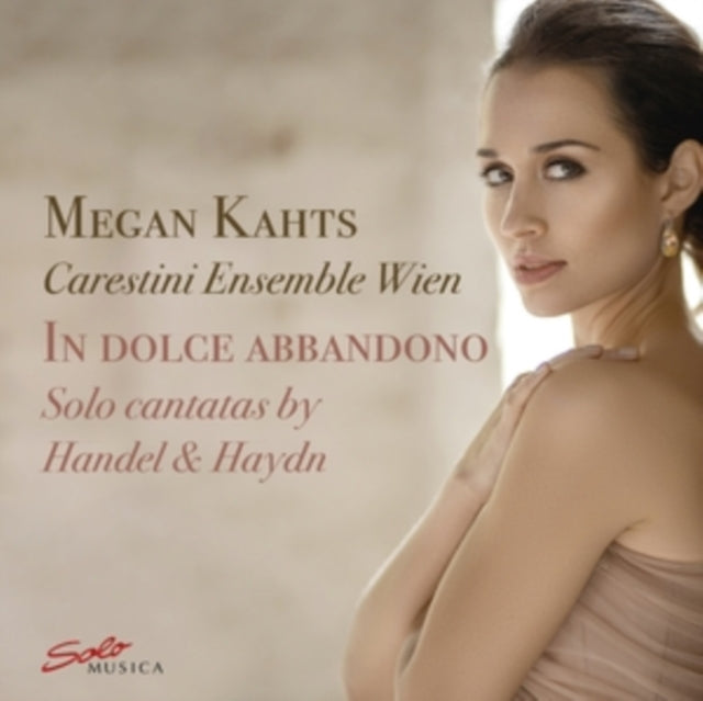 In Dolce Abbandono: Solo Cantatas By Handel & Haydn