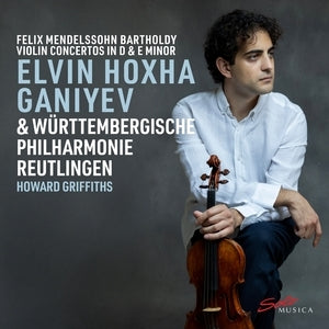 Felix Mendelssohn Bartholdy: Violin Concertos in D & E Minor