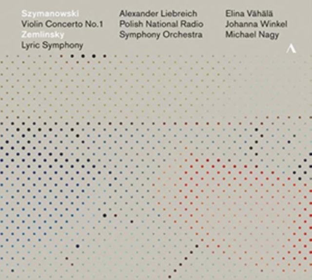 Szymanowski: Violin Concerto No. 1/Zemlinsky: Lyric Symphony