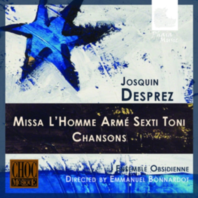 Josquin Desprez: Missa L'homme Arme Sexti Toni/Chansons