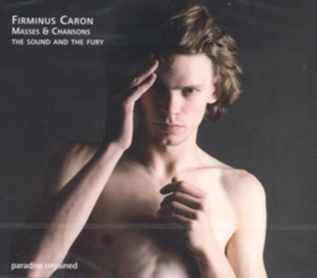 Firminus Caron: Masses & Chansons